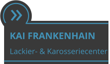  KAI FRANKENHAIN Lackier- & Karosseriecenter