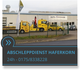  ABSCHLEPPDIENST HAFERKORN 24h - 0175/8338228