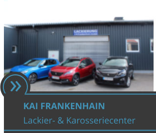  KAI FRANKENHAIN Lackier- & Karosseriecenter