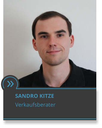  SANDRO KITZE Verkaufsberater